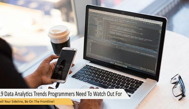 2019 Data Analytics Trends Programmers Need To Watch Out For