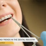 Technological Advancements And Trends in the Dental Industry