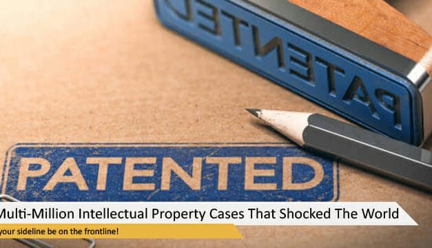 5 Multi-Million Intellectual Property Cases That Shocked The World