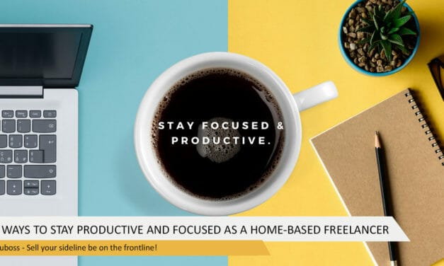 12 Ways to Stay Productive and Focused as a Home-Based Freelancer