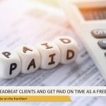 6 Ways to Avoid Deadbeat Clients and Get Paid on Time as a Freelancer