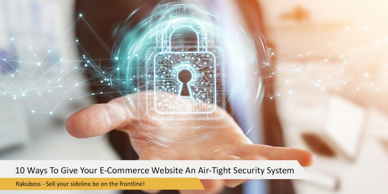 10 Ways To Give Your E-Commerce Website An Air-Tight Security System